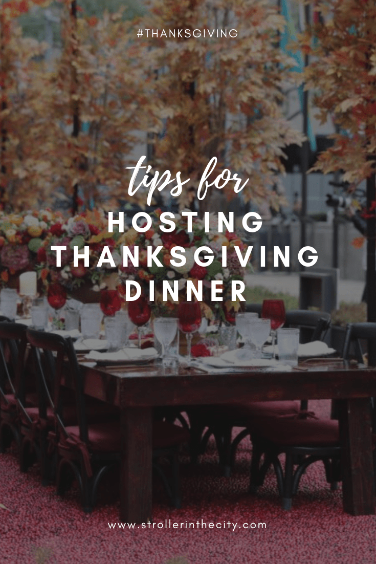 Tips On Hosting Thanksgiving | Stroller in the City