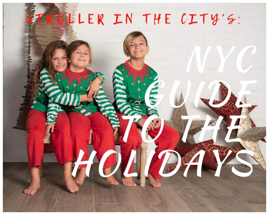 SITC's NYC Guide To The Holidays! | Stroller In The City