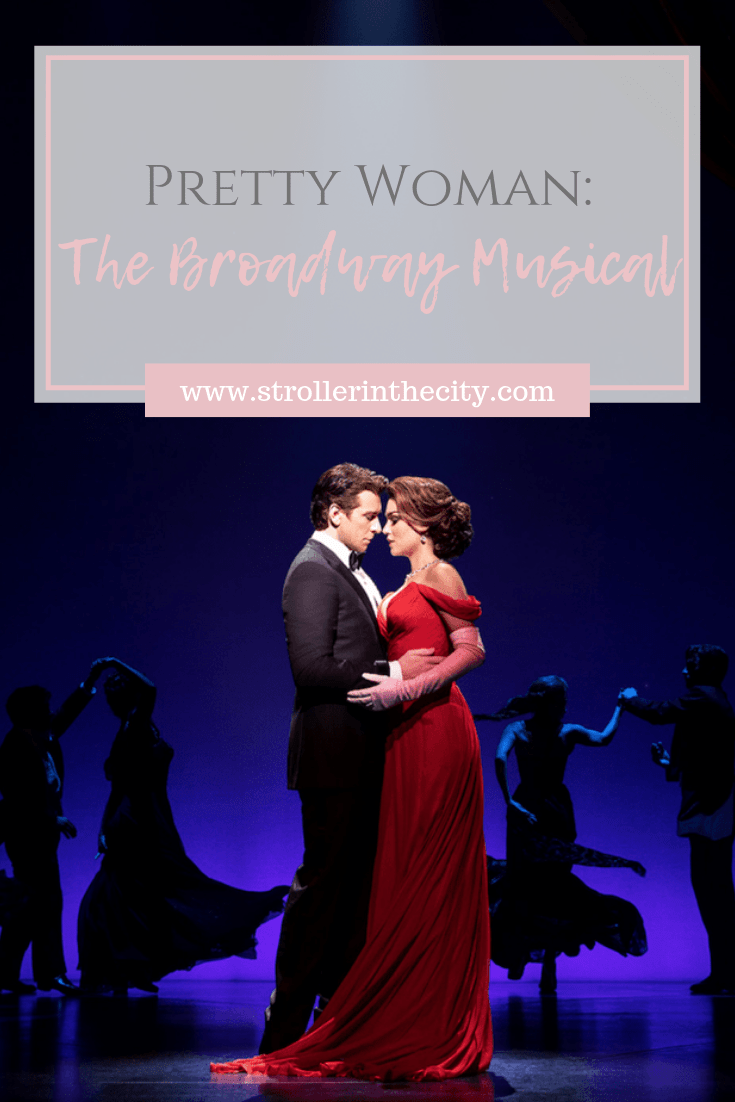 Pretty Woman: The Broadway Musical | Stroller In The City