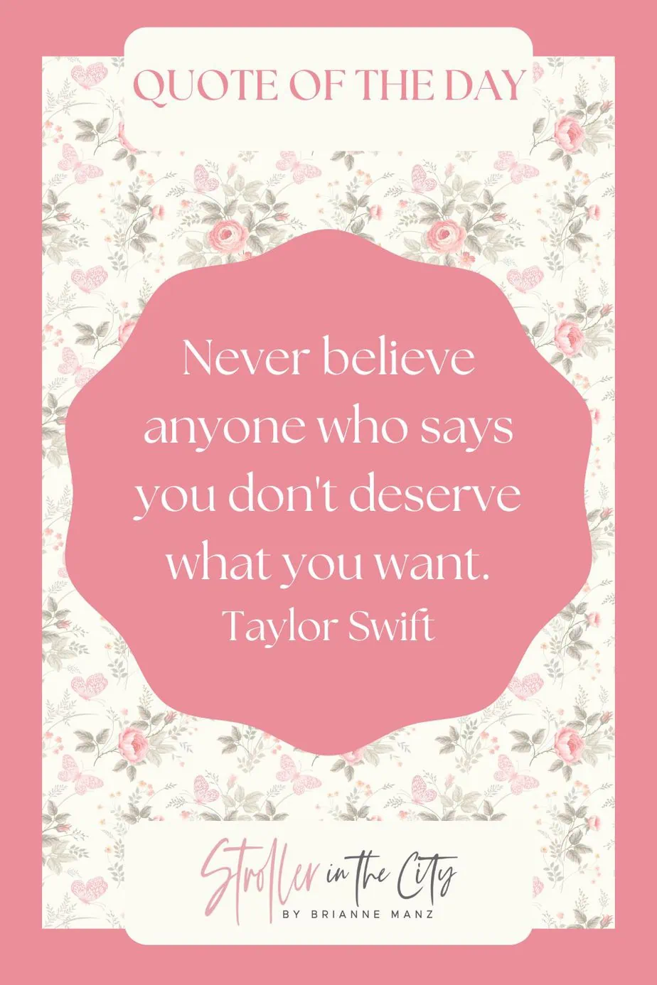 Taylor swift quote text:/ Never believe anyone who says you don't deserve what you want