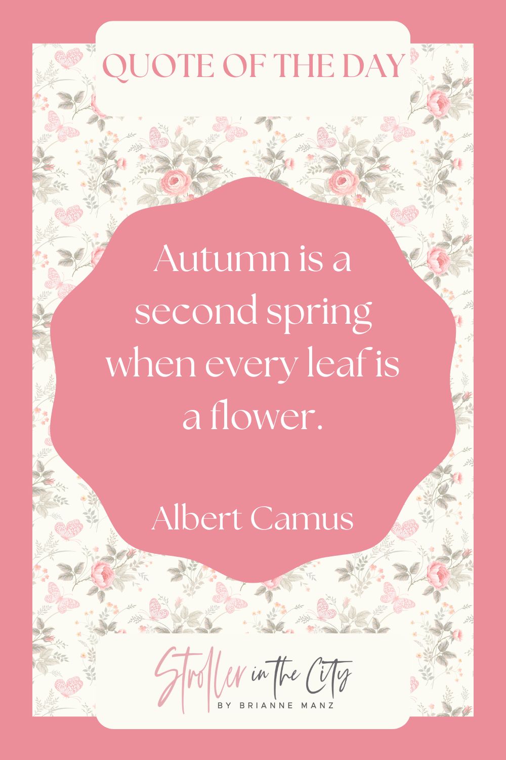 Autumn quote text:/ Autumn is a second spring when every leaf is a flower