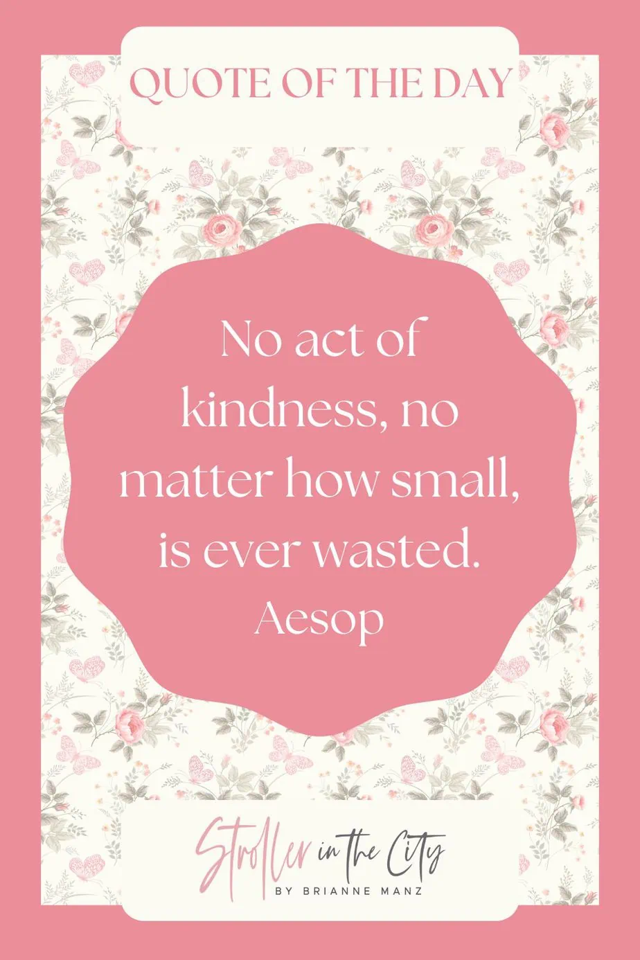 Kindness Quote Text:/ No act of kindness, no matter how small, is ever wasted